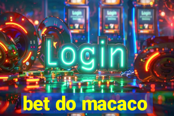 bet do macaco